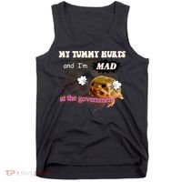 My Tummy Hurts And Im MAD At The Government Tank Top thumb 0
