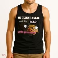 My Tummy Hurts And Im MAD At The Government Tank Top thumb 3