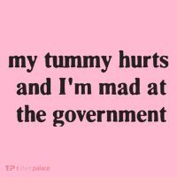 My Tummy Hurts And IM Mad At The Government Coaster thumb 2