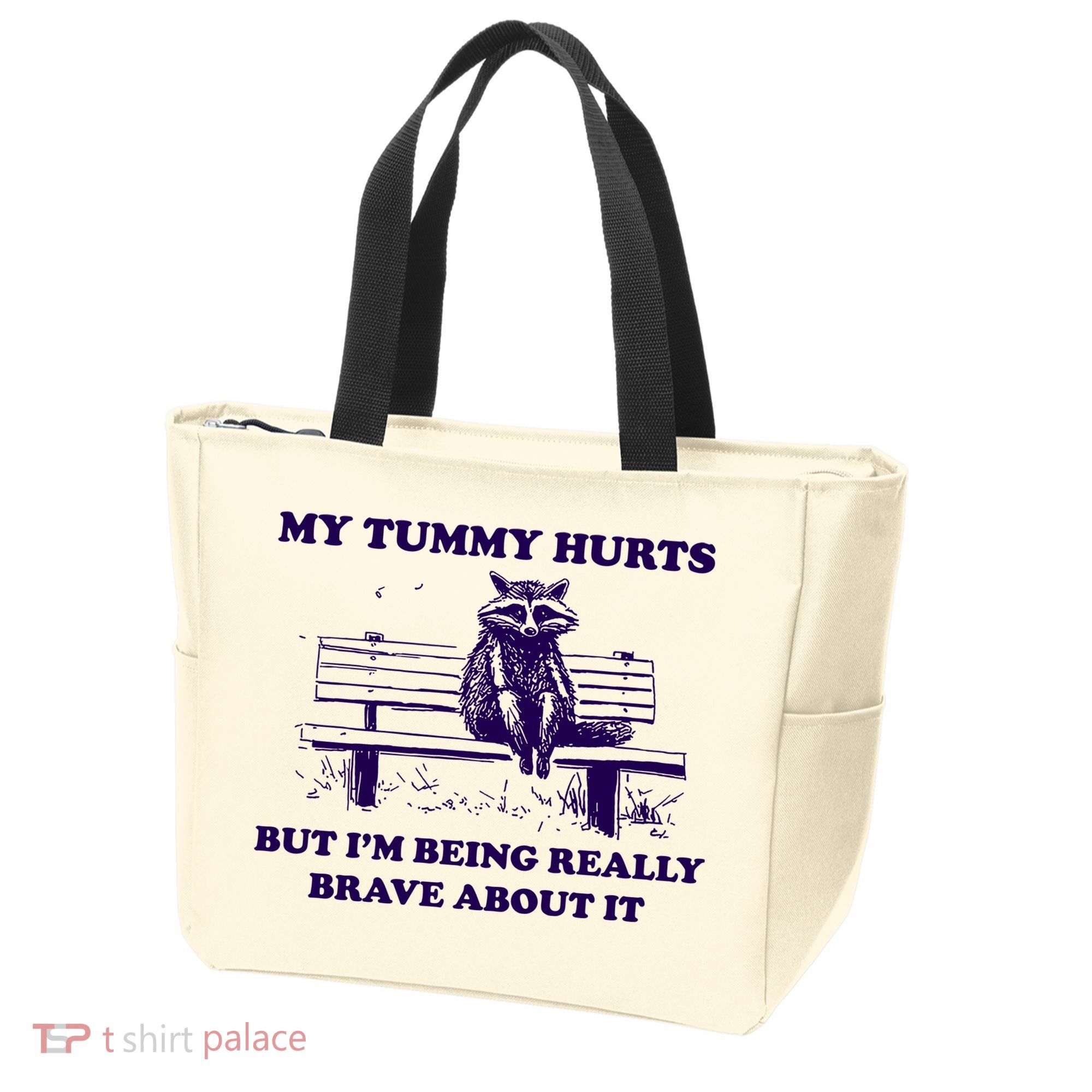 My Tummy Hurts But IM Being Really Brave About It Tote Bag