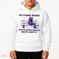 My Tummy Hurts But IM Being Really Brave About It Hoodie thumb 2