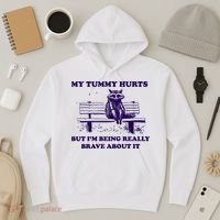 My Tummy Hurts But IM Being Really Brave About It Hoodie thumb 3