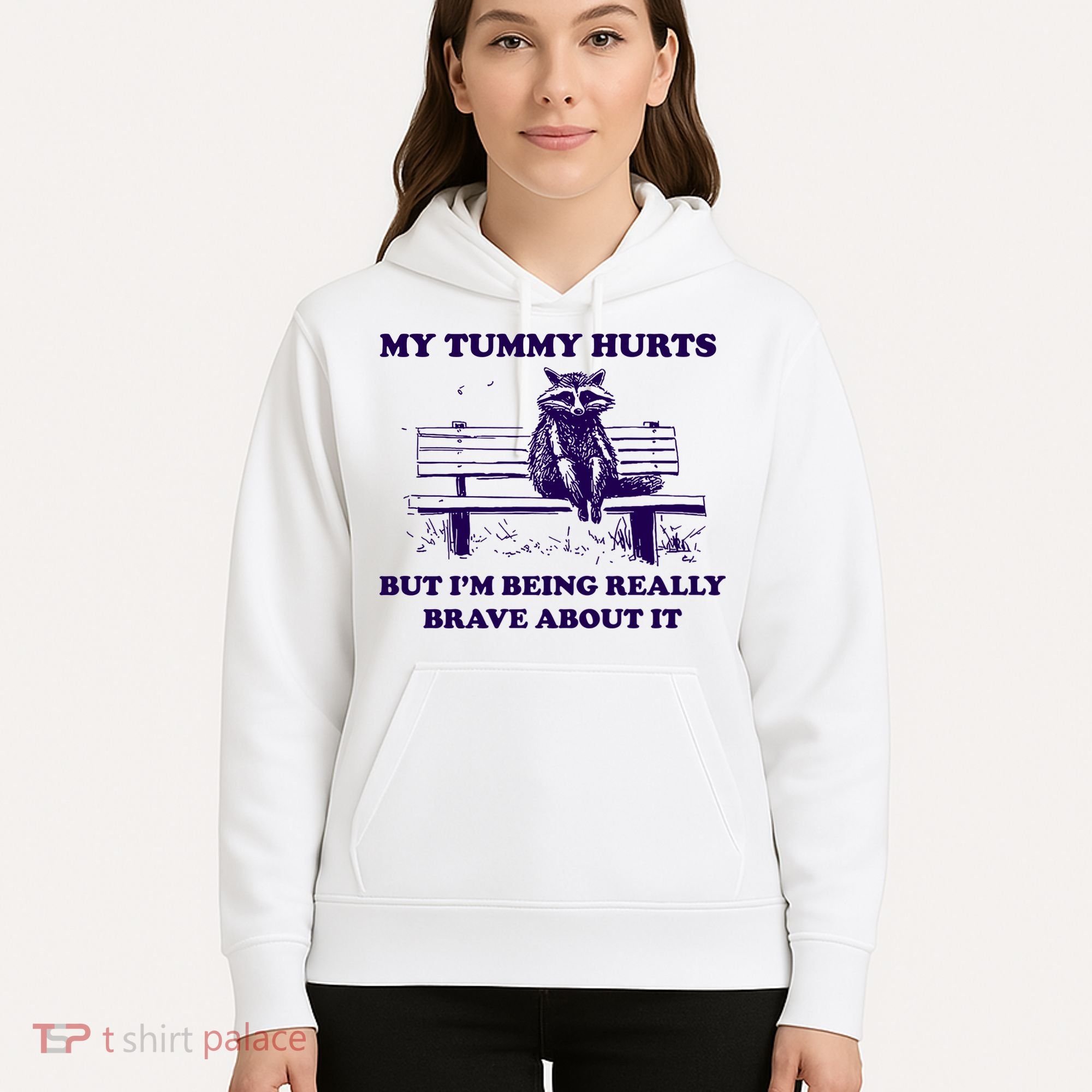 My Tummy Hurts But IM Being Really Brave About It Hoodie