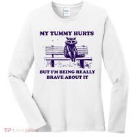 My Tummy Hurts But IM Being Really Brave About It Women's Long Sleeve Shirt thumb 0