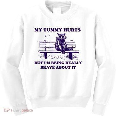 My Tummy Hurts But IM Being Really Brave About It Kids Sweatshirt