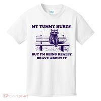 My Tummy Hurts But IM Being Really Brave About It Kids T-Shirt thumb 0
