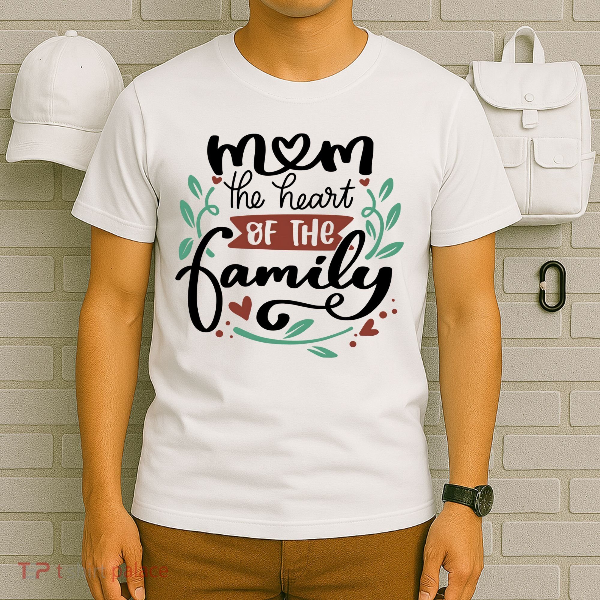 Mom The Heart Of The Family Cute Gift T-Shirt