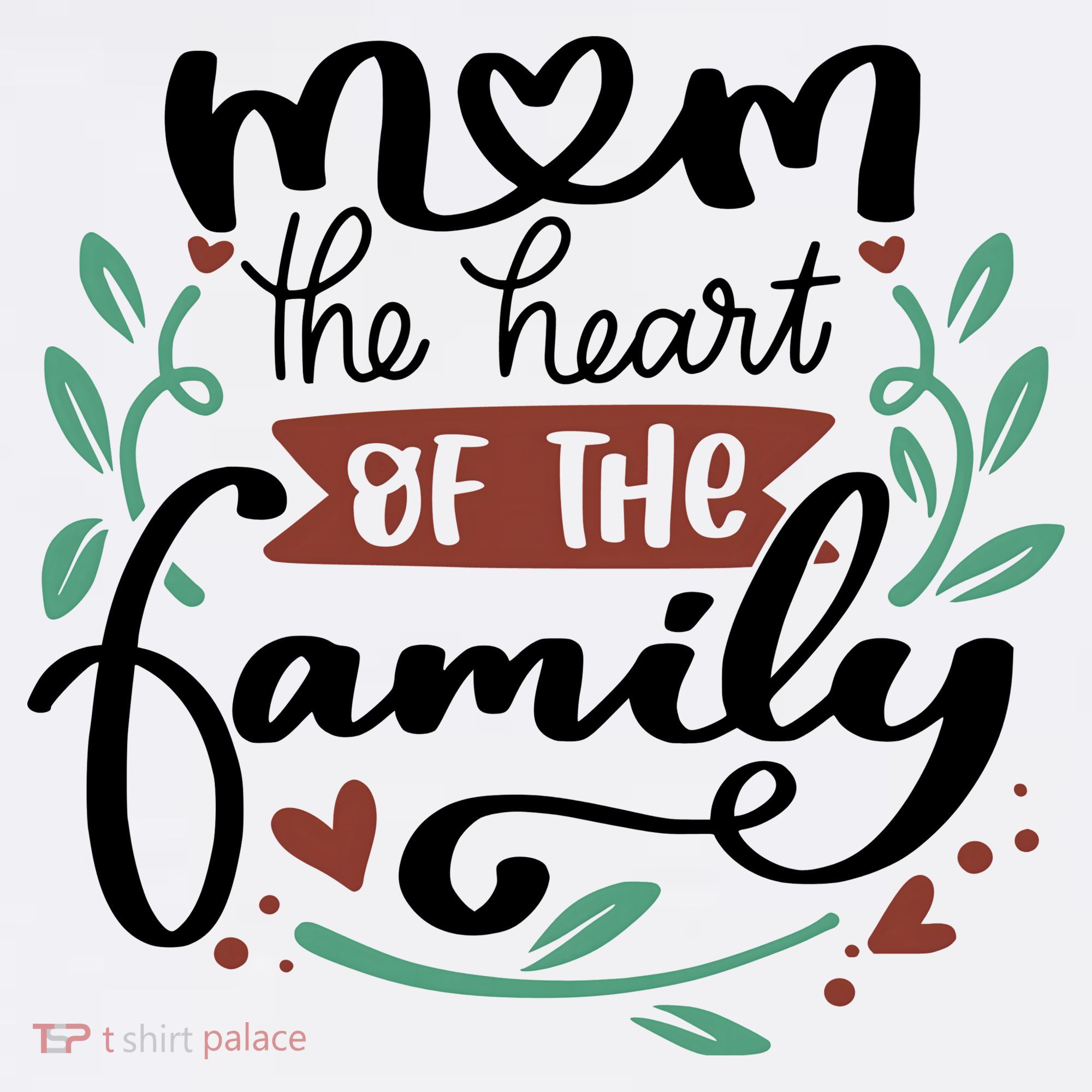 Mom The Heart Of The Family Cute Gift T-Shirt