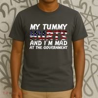 My Tummy Hurts And I'm Mad At The Government T-Shirt thumb 3