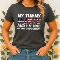 My Tummy Hurts And I'm Mad At The Government Women's T-Shirt thumb 2