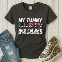 My Tummy Hurts And I'm Mad At The Government Women's T-Shirt thumb 3