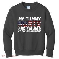 My Tummy Hurts And I'm Mad At The Government Kids Sweatshirt thumb 0