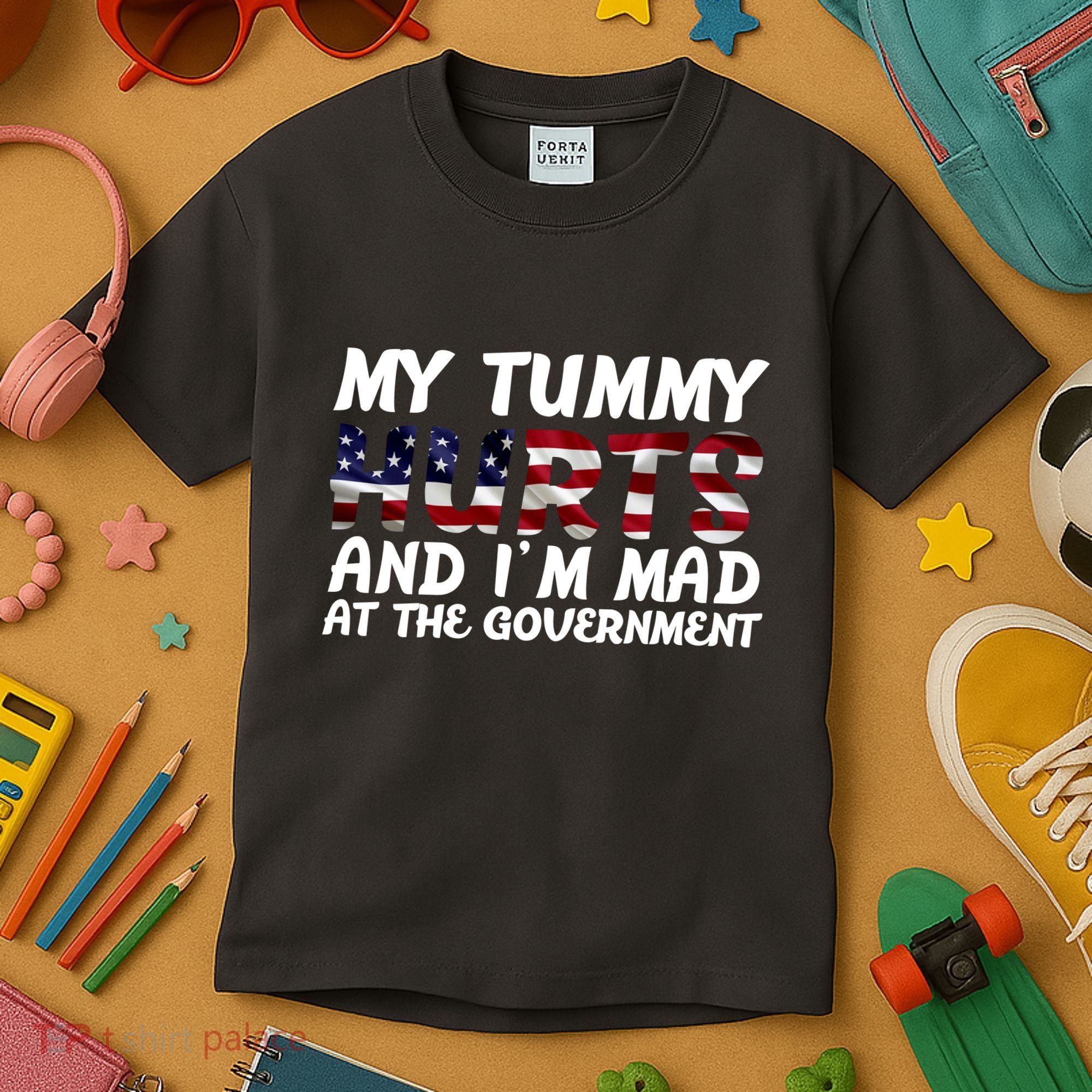 My Tummy Hurts And I'm Mad At The Government Kids T-Shirt