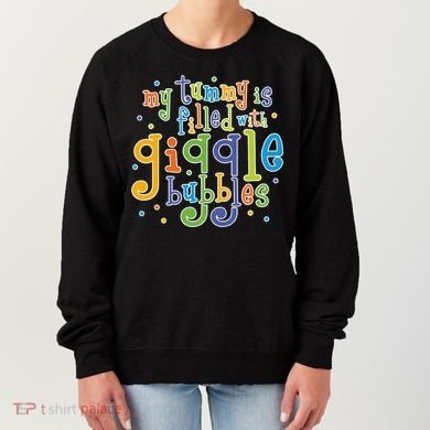 My Tummy Is Filled With Giggle Bubbles Women's Sweatshirt