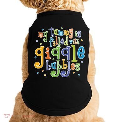 My Tummy Is Filled With Giggle Bubbles Doggie Tank
