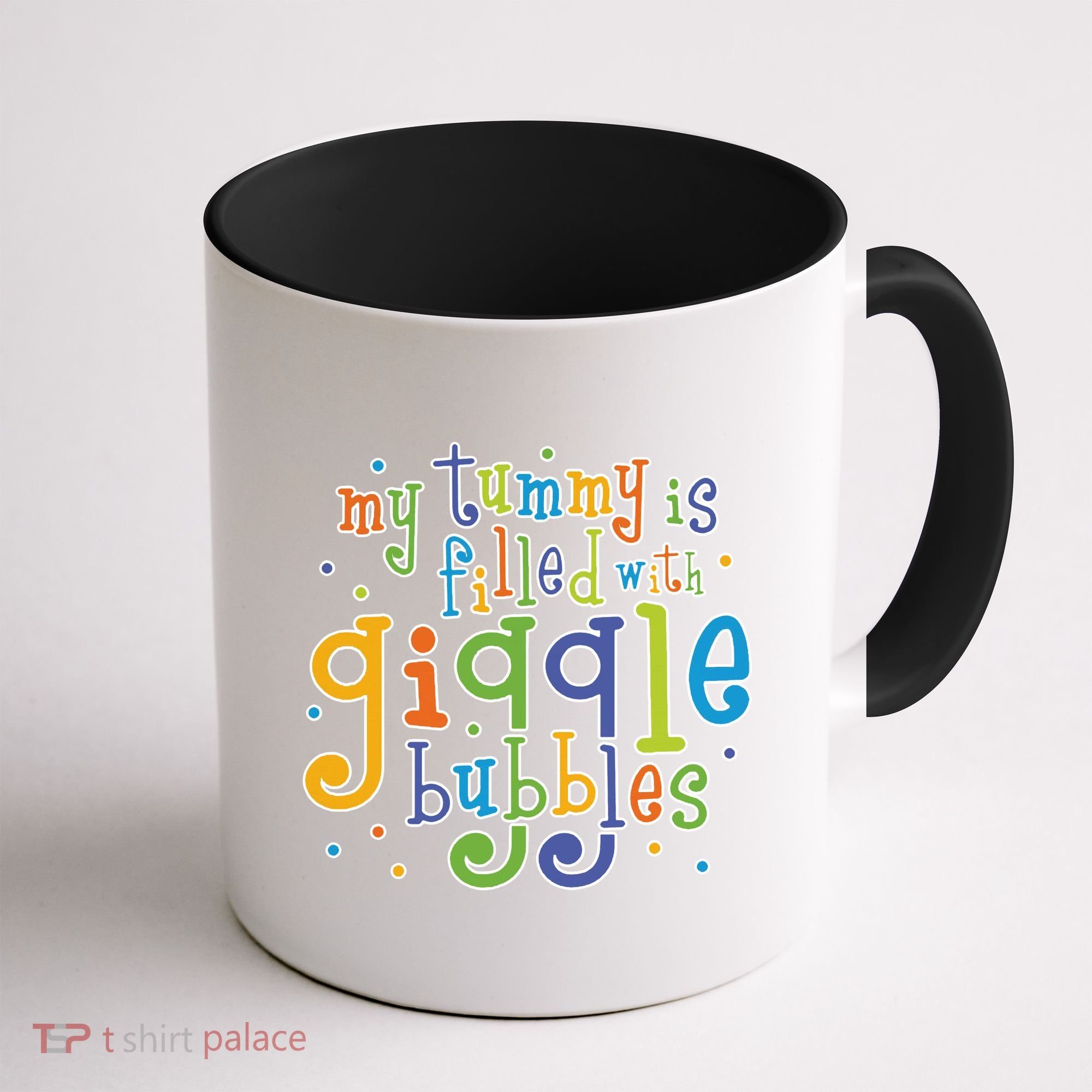 My Tummy Is Filled With Giggle Bubbles Coffee Mug