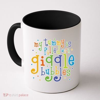 My Tummy Is Filled With Giggle Bubbles Coffee Mug
