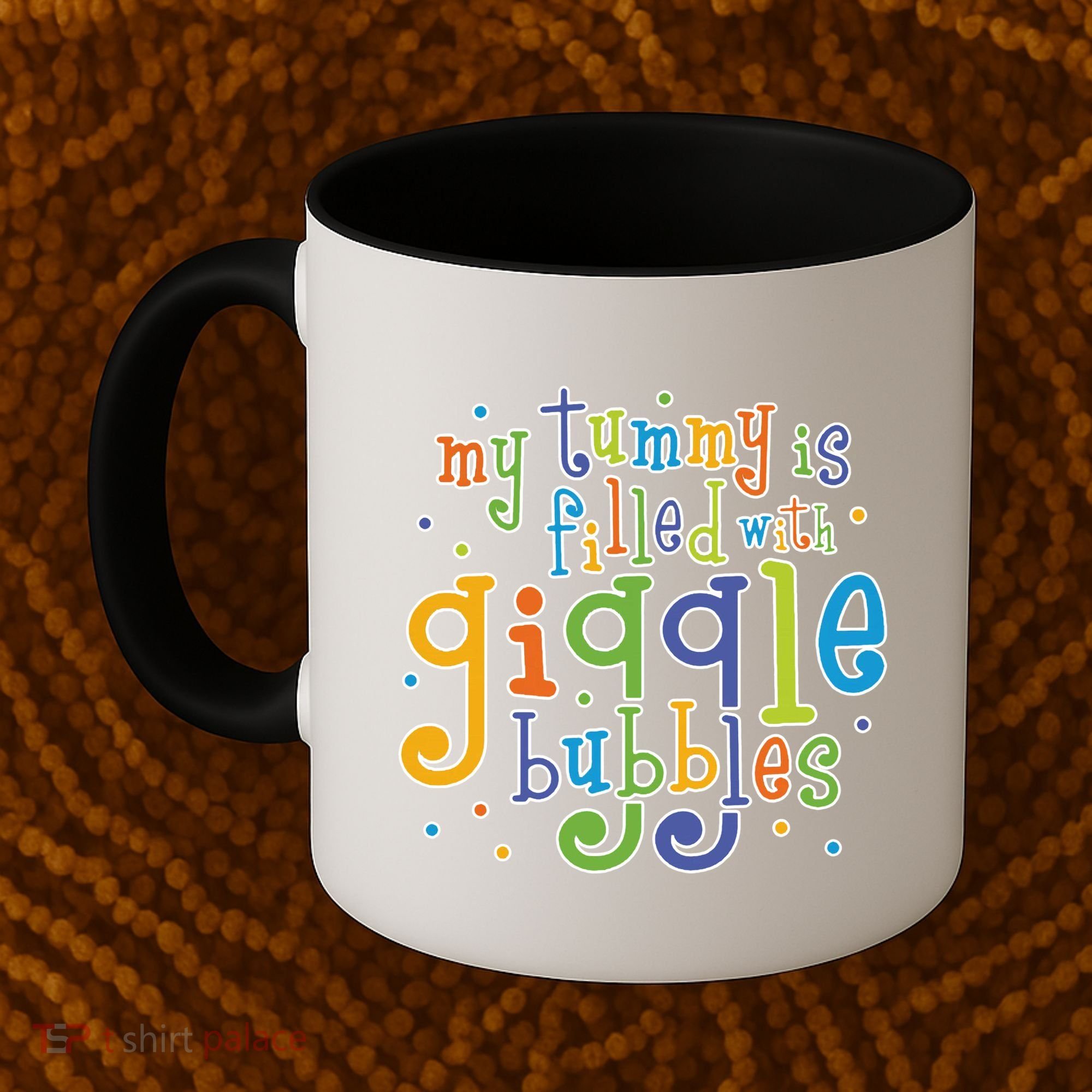 My Tummy Is Filled With Giggle Bubbles Coffee Mug