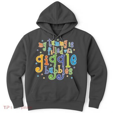 My Tummy Is Filled With Giggle Bubbles Hoodie