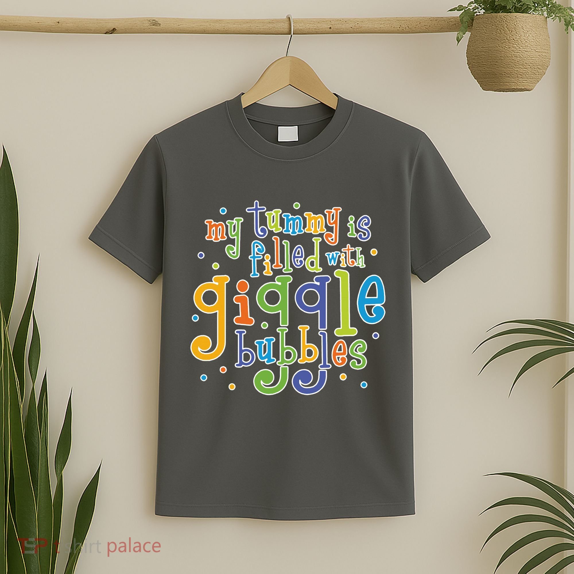 My Tummy Is Filled With Giggle Bubbles T-Shirt