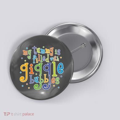 My Tummy Is Filled With Giggle Bubbles Button