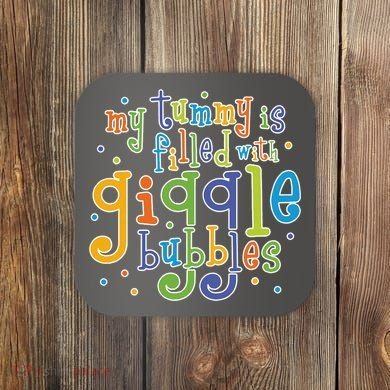 My Tummy Is Filled With Giggle Bubbles Coaster