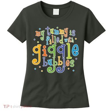 My Tummy Is Filled With Giggle Bubbles Women's T-Shirt