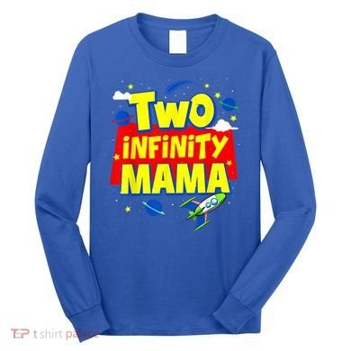 Mama Two Infinity And Beyond Birthday Decorations 2nd Bday Long Sleeve Shirt