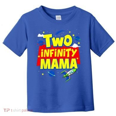Mama Two Infinity And Beyond Birthday Decorations 2nd Bday Toddler T-Shirt