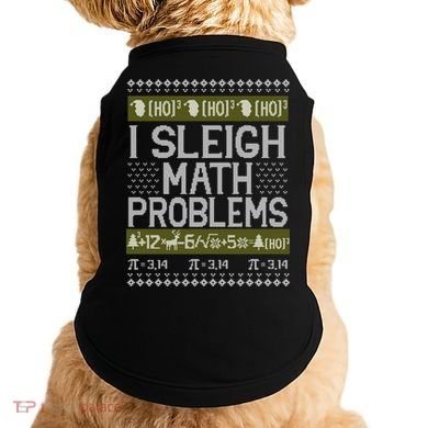 Math Teacher I Sleigh Math Problems Christmas Ugly Sweater Gift Doggie Tank