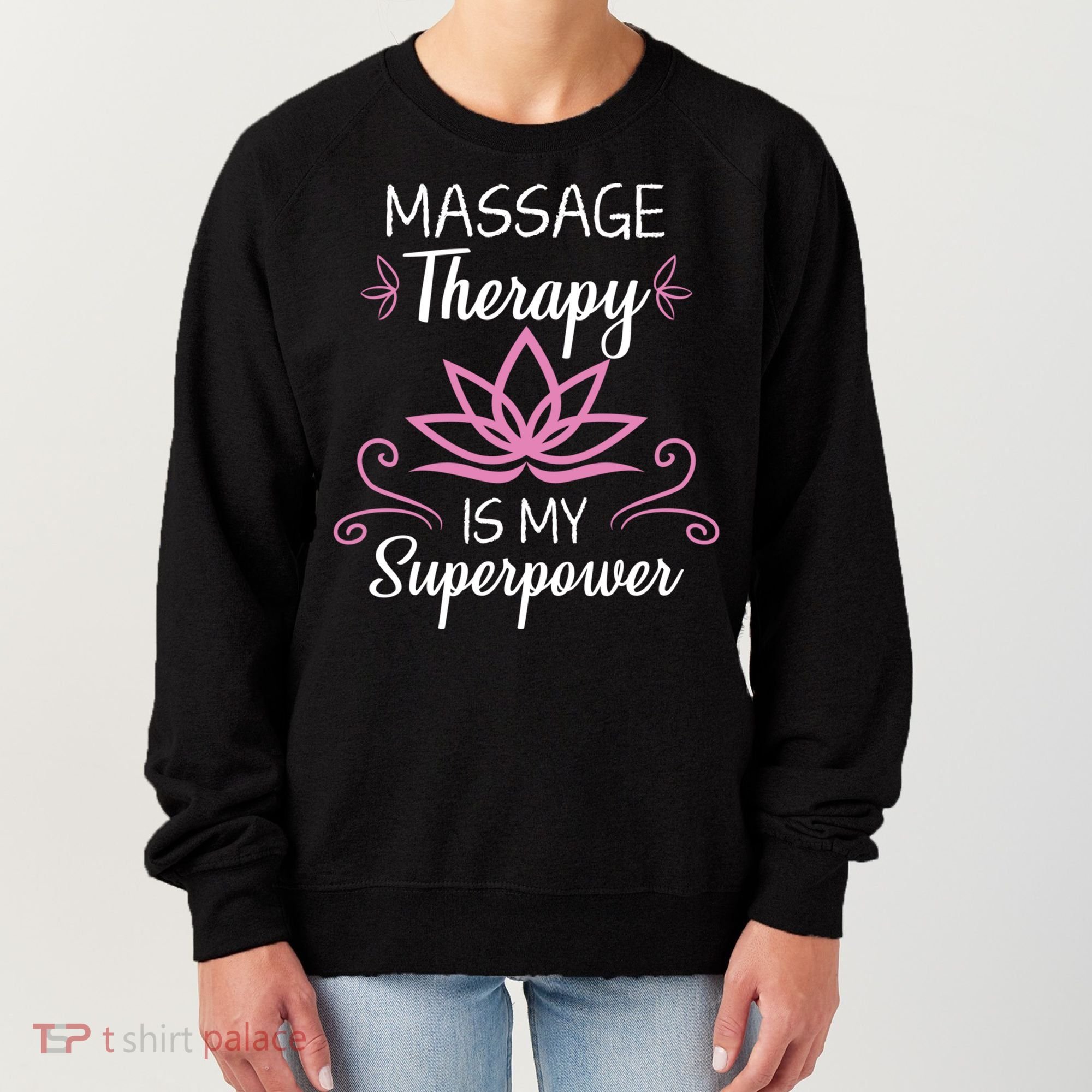 Massage Therapy Is My Superpower Massage Therapist Gift Women's Sweatshirt