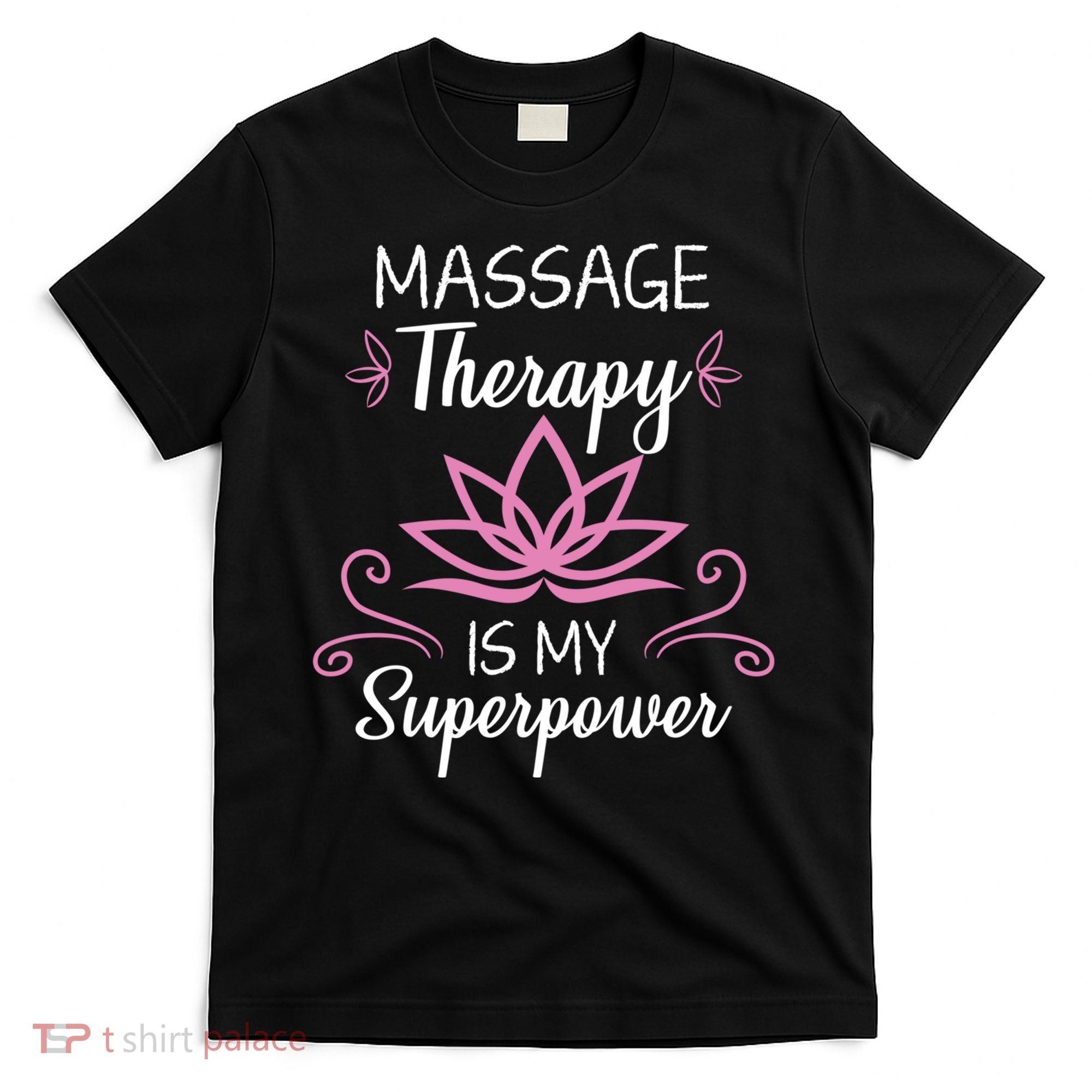 Massage Therapy Is My Superpower Massage Therapist Gift T-Shirt