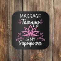 Massage Therapy Is My Superpower Massage Therapist Gift Coaster thumb 0