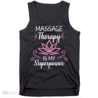 Massage Therapy Is My Superpower Massage Therapist Gift Tank Top thumb 0