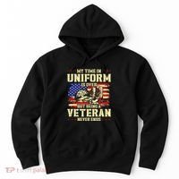My Time In Uniform Is Over But Being A Veteran Never Ends Hoodie thumb 0