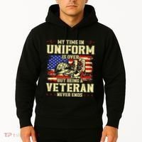 My Time In Uniform Is Over But Being A Veteran Never Ends Hoodie thumb 2
