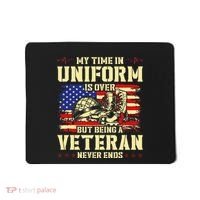 My Time In Uniform Is Over But Being A Veteran Never Ends Mousepad thumb 0