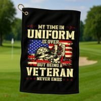 My Time In Uniform Is Over But Being A Veteran Never Ends Golf Towel thumb 1