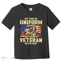 My Time In Uniform Is Over But Being A Veteran Never Ends Toddler T-Shirt thumb 0