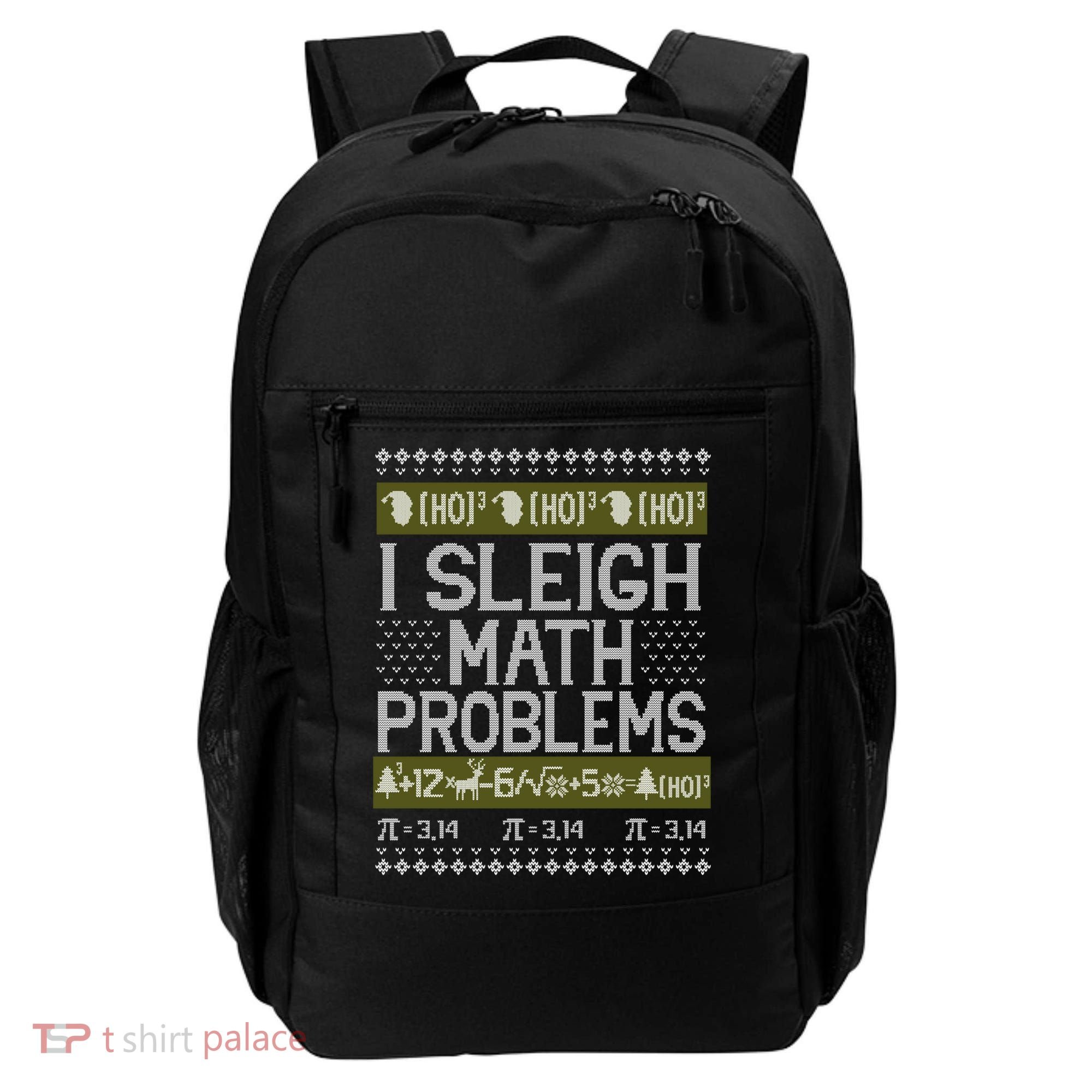 Math Teacher I Sleigh Math Problems Christmas Ugly Sweater Gift Backpack