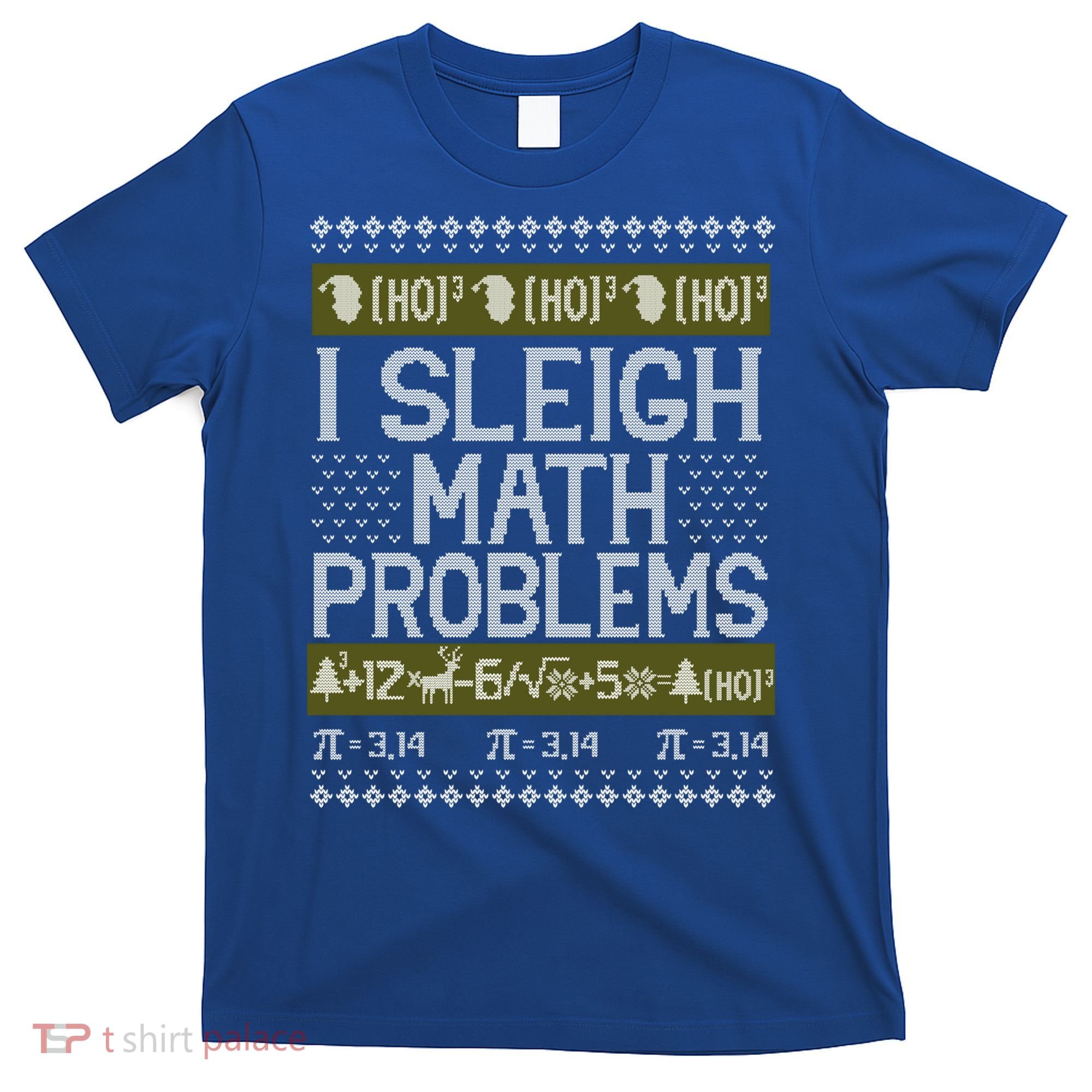Math Teacher I Sleigh Math Problems Christmas Ugly Sweater Gift T-Shirt