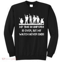 My Time In Uniform Is Over But My Watch Never Ends Army Sweatshirt thumb 0