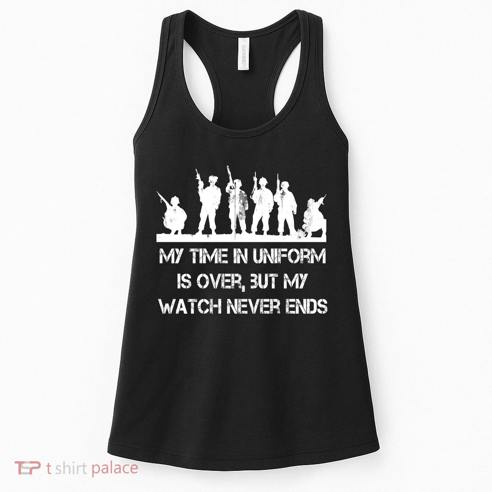 My Time In Uniform Is Over But My Watch Never Ends Army Women's Tank Top