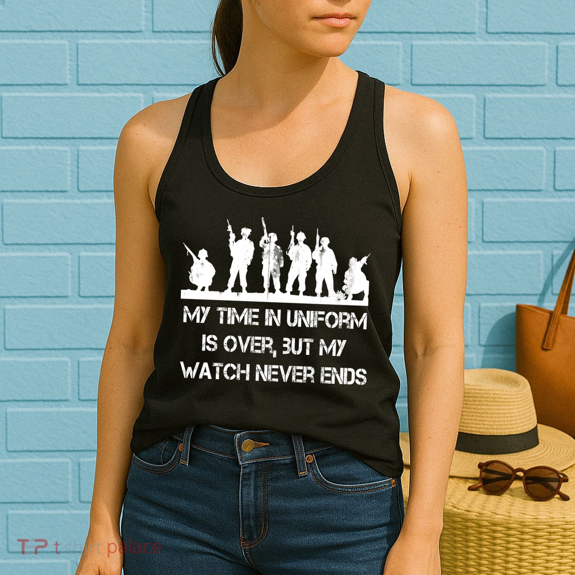 My Time In Uniform Is Over But My Watch Never Ends Army Women's Tank Top