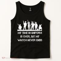 My Time In Uniform Is Over But My Watch Never Ends Army Tank Top thumb 2