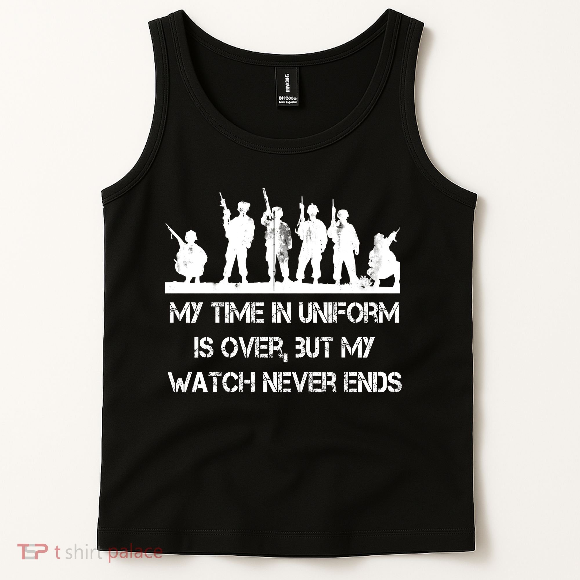 My Time In Uniform Is Over But My Watch Never Ends Army Tank Top