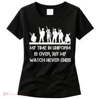 My Time In Uniform Is Over But My Watch Never Ends Army Women's T-Shirt thumb 0