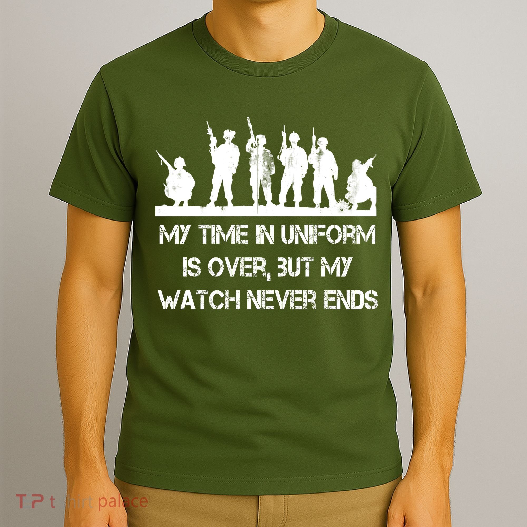 My Time In Uniform Is Over But My Watch Never Ends Army T-Shirt