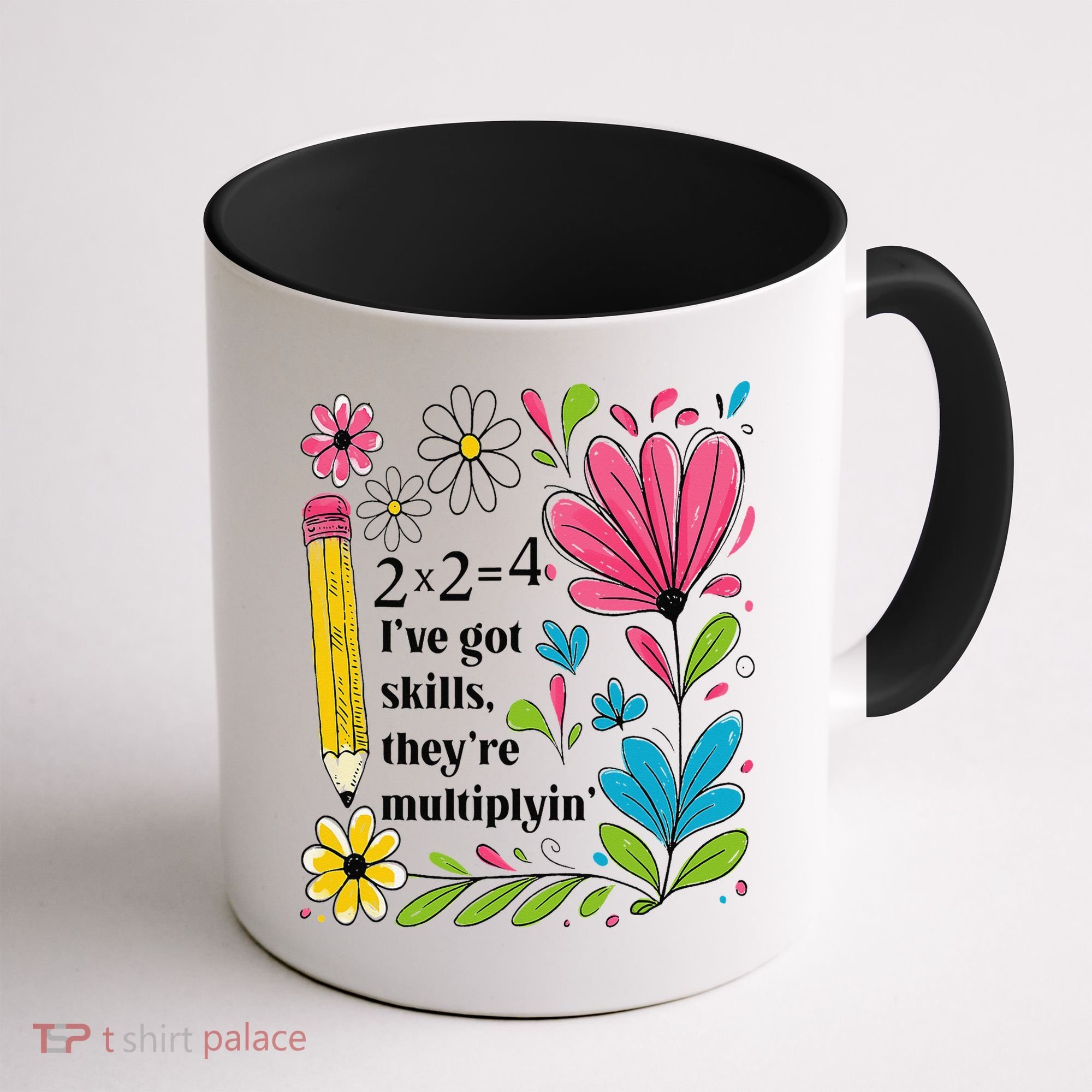 Math Teacher Ive Got Skills Theyre Multiplyin Mathematics Coffee Mug