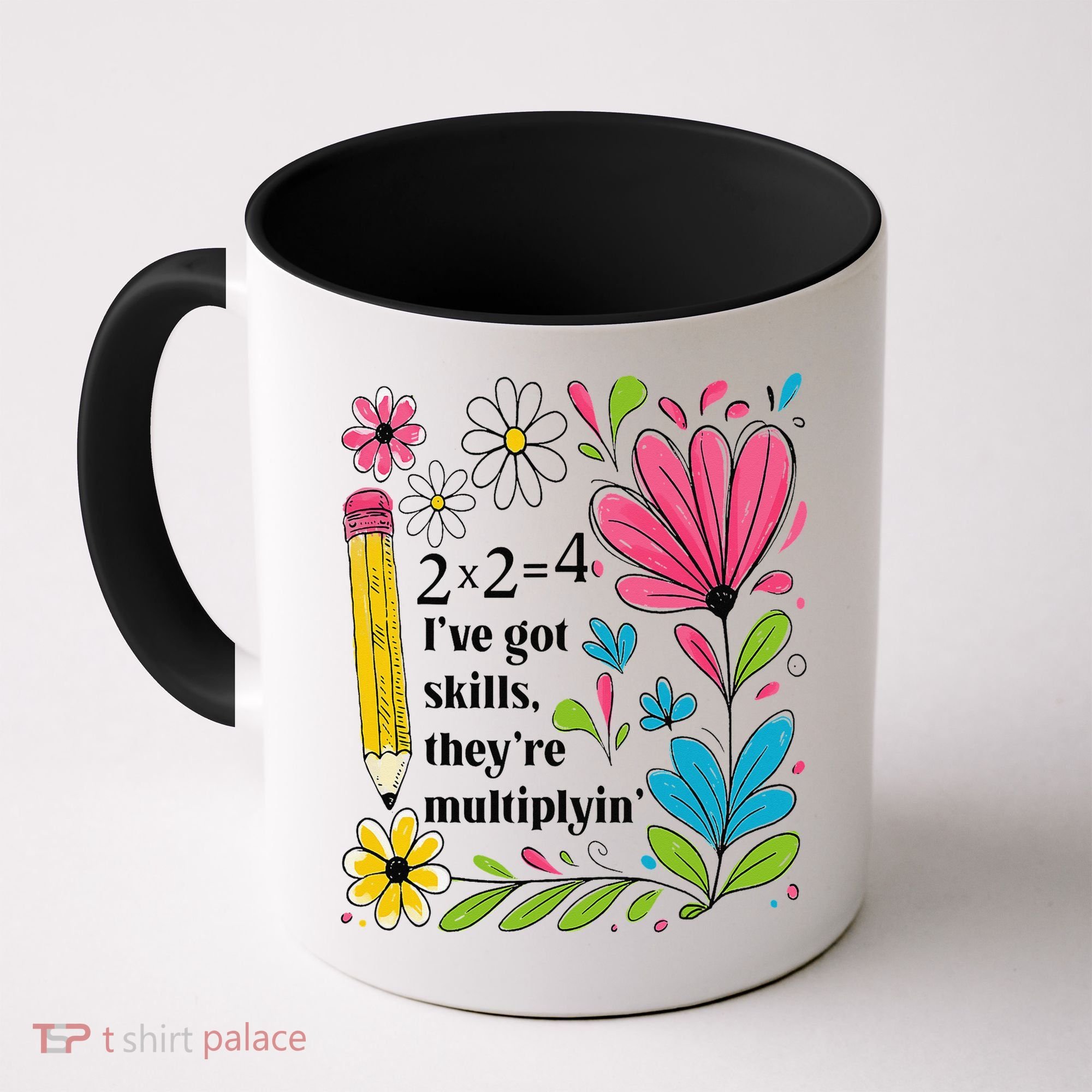 Math Teacher Ive Got Skills Theyre Multiplyin Mathematics Coffee Mug